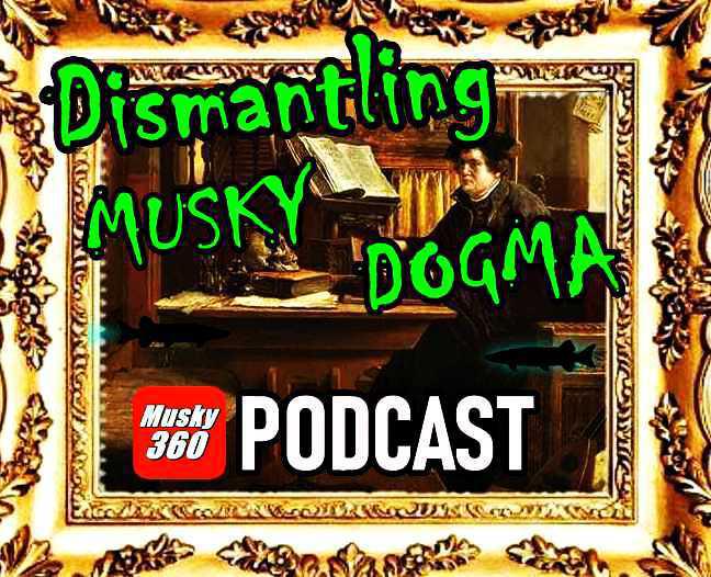 Musky 360 Podcast Episode 233: Dismantling Musky Dogma Rant