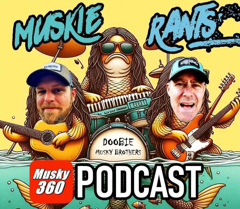 Musky 360 Podcast Episode 241: Summer Musky Rants