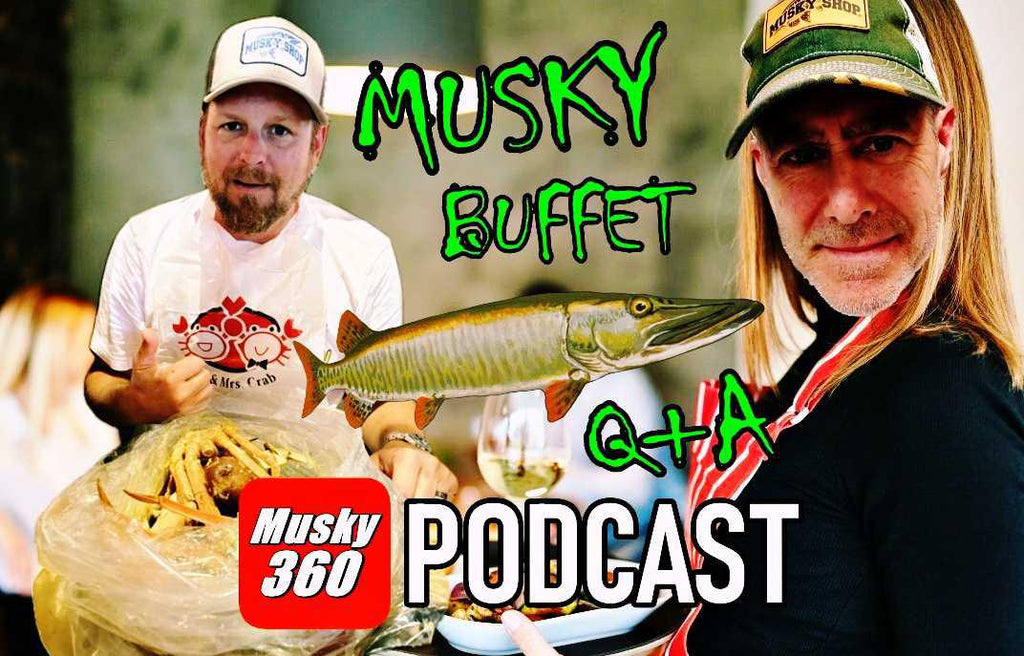 MUSKY 360 PODCAST EPISODE 243: Super Mega Sized Musky Talk