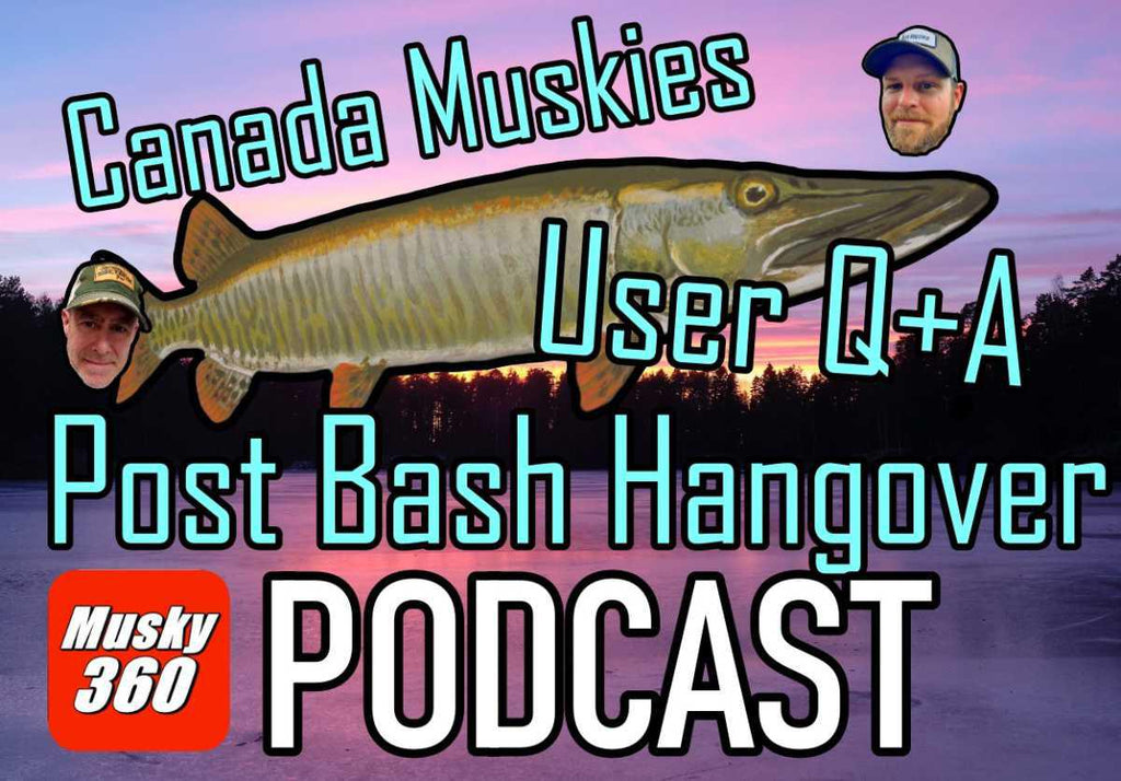 Musky 360 Podcast Episode 245: Canada Post Bash Hangover