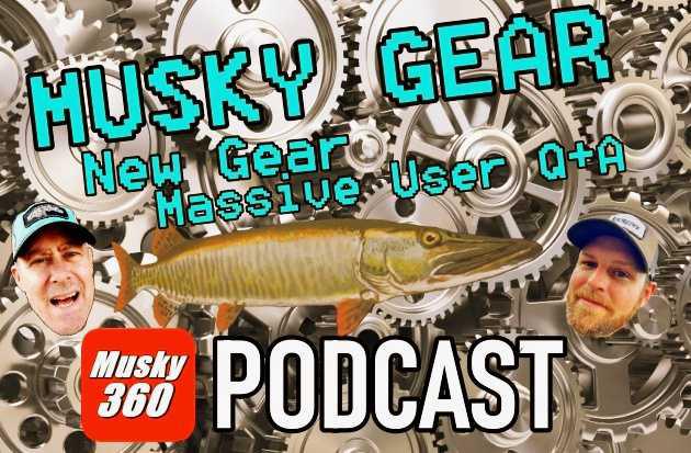 Musky 360 Podcast Episode 253: New Musky Gear and Massive Q&A