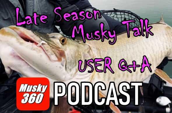 Musky 360 Podcast Episode 259: Late Season Q&A