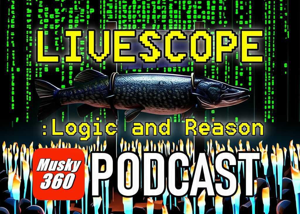 MUSKY 360 PODCAST Episode 284: Livescope Conversation #2